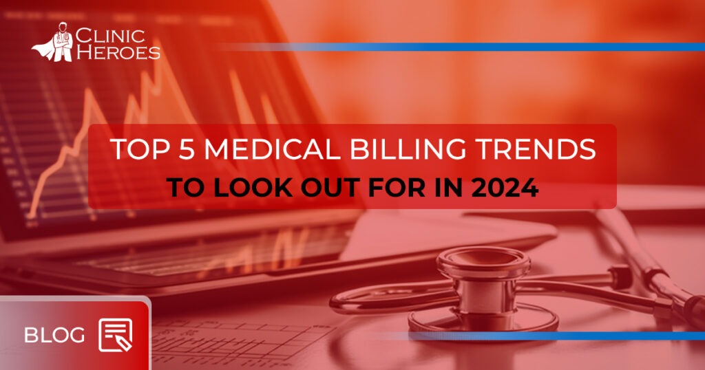 Top 5 Medical Billing Trends to Look Out for in 2024